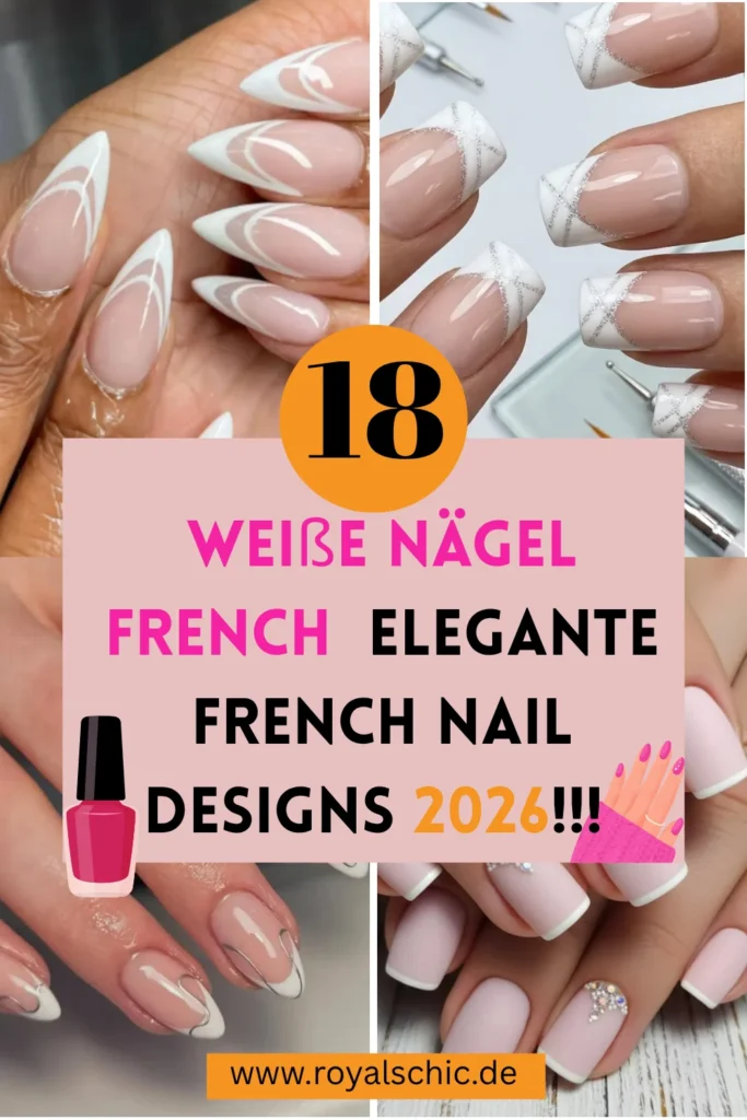 Pinterest Pin mit eleganten weißen French Nails in verschiedenen Designs wie V-Shape, Glitzerlinien, minimalistischen French Tips und matten Nägeln für moderne Nail Trends 2026.