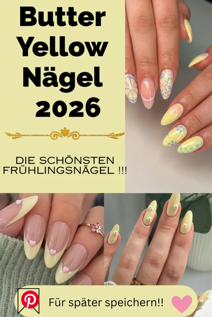 Butter Yellow Nägel 2026 mit zarten Pastellgelb-Tönen, floralen Designs, Herzchen-French-Tips und eleganter Frühlings-Nail-Art. Trendige Nagelinspiration für Frühling und Sommer mit femininen Butter Yellow Nails.