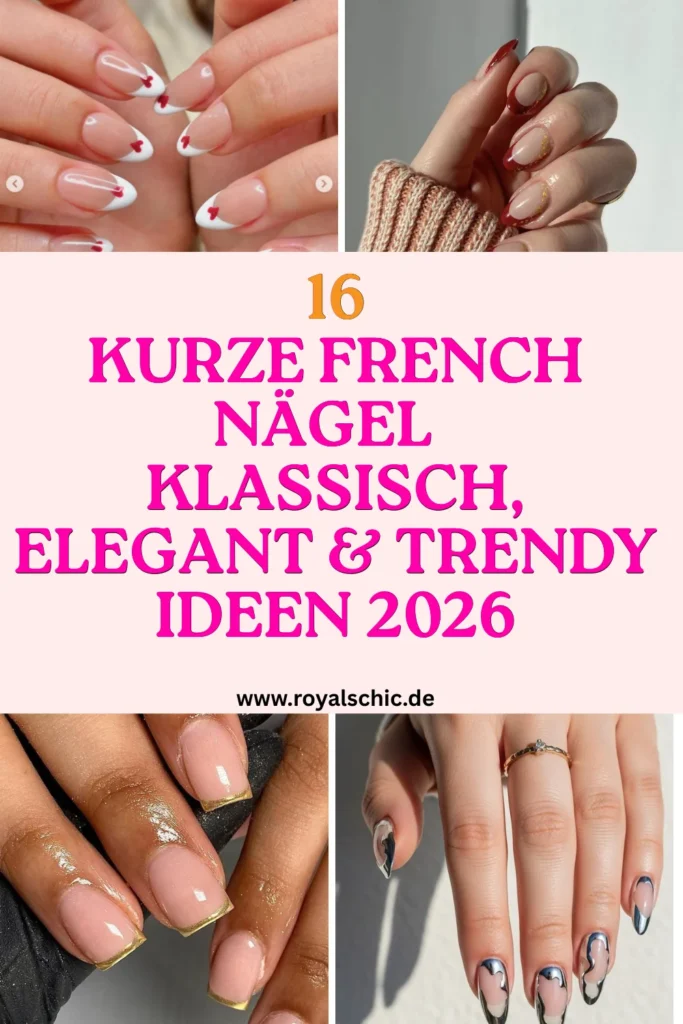 Pinterest-Collage mit trendigen kurzen French Nägeln 2026, darunter Herz French Nails, rote French Nägel, goldene French Spitzen und moderne Chrom French Designs für elegante und stilvolle Nagelideen.
