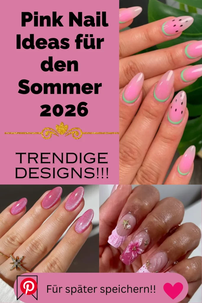 Rosa Sommer Nägel Ideen für den Sommer 2026 mit Wassermelonen-Nail-Art, Cat-Eye-Nägeln und floralen Jelly Nails als trendige Nageldesigns.